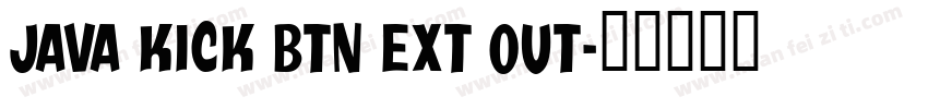 Java Kick BTN Ext Out字体转换